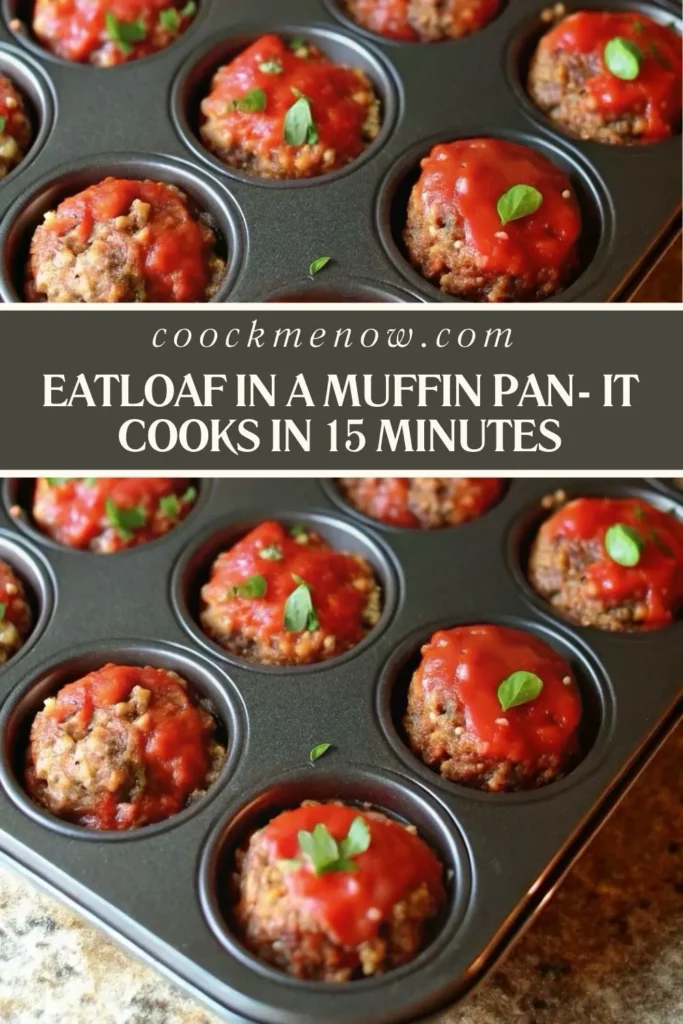 EATLOAF IN A MUFFIN PAN- IT COOKS IN 15 MINUTES Pinterest Pin